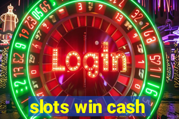 slots win cash